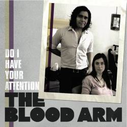 The Blood Arm : Do I Have Your Attention ?